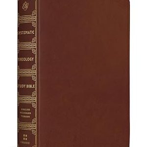 ESV Systematic Theology Study Bible: Theology Rooted in the Word of God (TruTone, Chestnut)