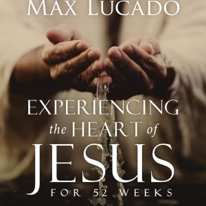 Experiencing the Heart of Jesus for 52 Weeks Revised and Updated: A Year-Long Bible Study (Life Lessons Bible Study) Paperback – May 28, 2024